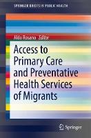Access to Primary Care and Preventative Health Services of Migrants