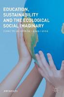 Education, Sustainability and the Ecological Social Imaginary
