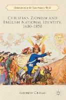Christian Zionism and English National Identity, 1600-1850