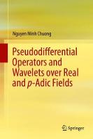 Pseudodifferential Operators and Wavelets over Real and p-adic Fields