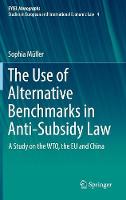 Use of Alternative Benchmarks in Anti-Subsidy Law
