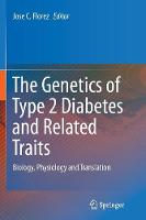 The Genetics of Type 2 Diabetes and Related Traits