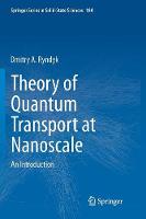 Theory of Quantum Transport at Nanoscale