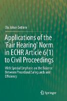 Applications of the 'Fair Hearing' Norm in ECHR Article 6(1) to Civil Proceedings