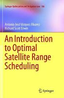 Introduction to Optimal Satellite Range Scheduling