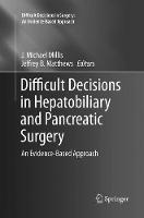 Difficult Decisions in Hepatobiliary and Pancreatic Surgery