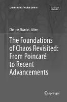 Foundations of Chaos Revisited: From Poincare to Recent Advancements