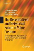 The Decentralized and Networked Future of Value Creation