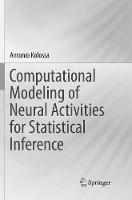 Computational Modeling of Neural Activities for Statistical Inference