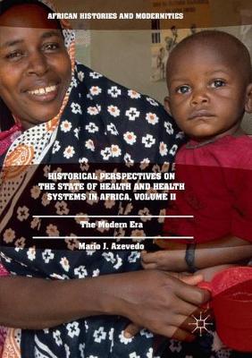 Historical Perspectives on the State of Health and Health Systems in Africa, Volume II
