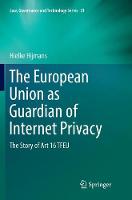 The European Union as Guardian of Internet Privacy