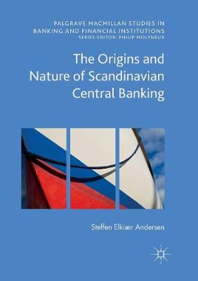 The Origins and Nature of Scandinavian Central Banking
