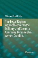 The Legal Regime Applicable to Private Military and Security Company Personnel in Armed Conflicts