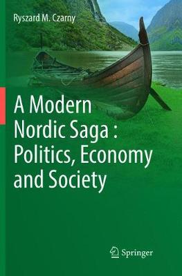 A Modern Nordic Saga : Politics, Economy and Society