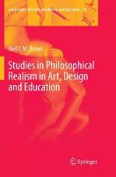 Studies in Philosophical Realism in Art, Design and Education
