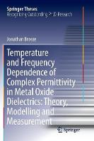 Temperature and Frequency Dependence of Complex Permittivity in Metal Oxide Dielectrics: Theory, Modelling and Measurement