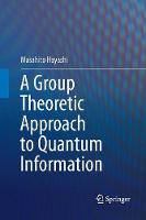 A Group Theoretic Approach to Quantum Information