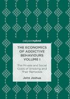 Economics of Addictive Behaviours Volume I