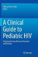 Clinical Guide to Pediatric HIV
