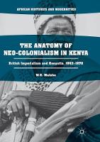 The Anatomy of Neo-Colonialism in Kenya