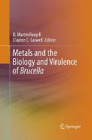 Metals and the Biology and Virulence of Brucella