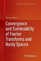 Convergence and Summability of Fourier Transforms and Hardy Spaces