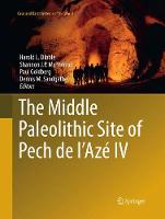 The Middle Paleolithic Site of Pech de l'Aze IV