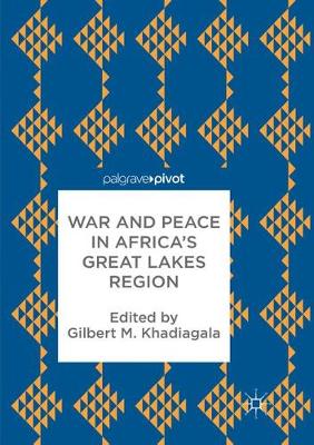War and Peace in Africa's Great Lakes Region
