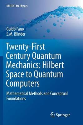 Twenty-First Century Quantum Mechanics: Hilbert Space to Quantum Computers