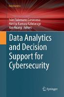 Data Analytics and Decision Support for Cybersecurity