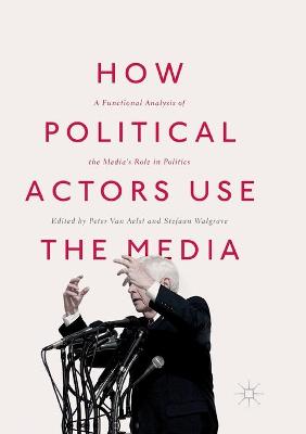 How Political Actors Use the Media