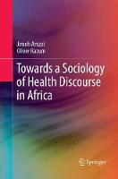 Towards a Sociology of Health Discourse in Africa
