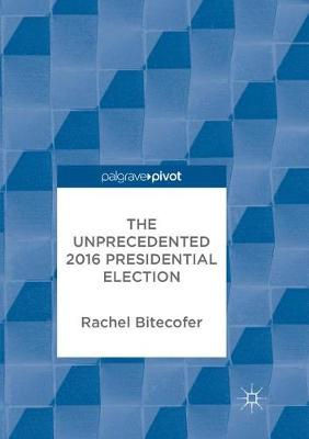 Unprecedented 2016 Presidential Election