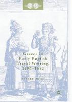 Greece in Early English Travel Writing, 1596-1682