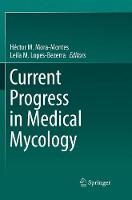 Current Progress in Medical Mycology