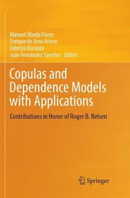 Copulas and Dependence Models with Applications