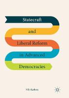 Statecraft and Liberal Reform in Advanced Democracies