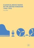 Classical Music Radio in the United Kingdom, 1945-1995
