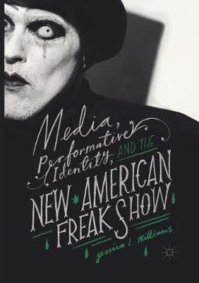 Media, Performative Identity, and the New American Freak Show