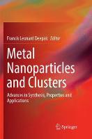 Metal Nanoparticles and Clusters