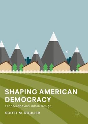 Shaping American Democracy