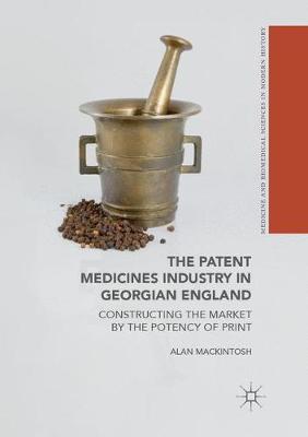 The Patent Medicines Industry in Georgian England