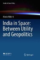 India in Space: Between Utility and Geopolitics