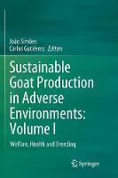 Sustainable Goat Production in Adverse Environments: Volume I