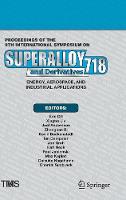 Proceedings of the 9th International Symposium on Superalloy 718 & Derivatives: Energy, Aerospace, and Industrial Applications