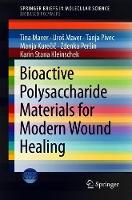 Bioactive Polysaccharide Materials for Modern Wound Healing