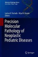 Precision Molecular Pathology of Neoplastic Pediatric Diseases