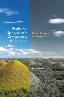 Posthuman Spiritualities in Contemporary Performance