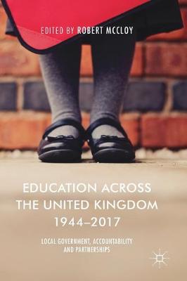 Education Across the United Kingdom 1944-2017