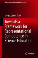 Towards a Framework for Representational Competence in Science Education